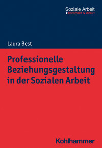 Professionelle Beziehungsgestaltung in der Sozialen Arbeit - Laura Best - ebook