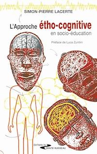 L'approche étho-cognitive en psycho-éducation - Simon-Pierre Lacerte - ebook