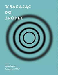 Wracając do źródeł - Michałowska Marianna, Lipiec Anita, Dziamski Grzegorz, Rumiancew Daniel, Jarosz Ewelina - książka