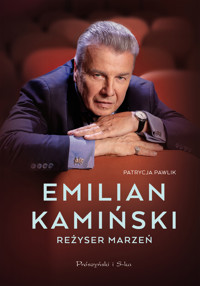 Emilian Kamiński. Reżyser marzeń - Patrycja Pawlik - ebook + książka