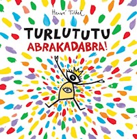 Turlututu Abrakadabra - Herve Tullet - książka