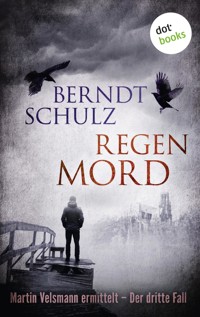 Regenmord: Martin Velsmann ermittelt - Der dritte Fall - Berndt Schulz - ebook