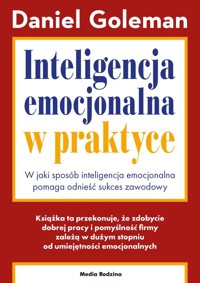 Inteligencja emocjonalna w praktyce - Daniel Goleman - ebook + książka