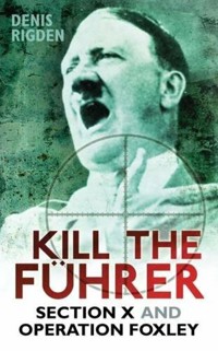 Kill the Fuhrer - Denis Rigden - ebook