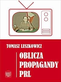 Oblicza propagandy PRL - Leszkowicz Tomasz - ebook