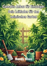 Cannabis Anbau für Einsteiger - Mandy Moos - ebook
