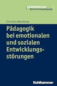 Pädagogik bei emotionalen und sozialen Entwicklungsstörungen - Christian Wevelsiep - ebook