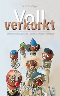 Voll verkorkt - Jens F. Meyer - ebook