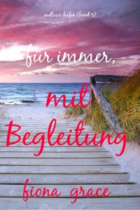 Für immer, mit Begleitung (Endloser Hafen – Band 3) - Fiona Grace - ebook
