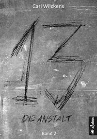 Dreizehn. Die Anstalt. Band 2 - Carl Wilckens - ebook