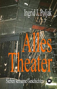 Alles Theater - Ingrid Poljak - ebook