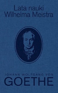 Lata nauki Wilhelma Meistra - Goethe von Johann Wolfgang - książka