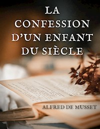 La Confession d'un enfant du siècle - Alfred de Musset - ebook