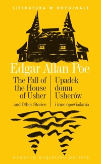 The Fall of the House of Usher / Upadek domu Usherów. Literatura w oryginale - Edgar Allan Poe - książka