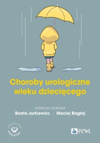 Choroby urologiczne wieku rozwojowego - Beata Jurkiewicz,Maciej Bagłaj - książka