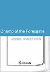 Champ of the Forecastle - Robert Ervin Howard - darmowy ebook