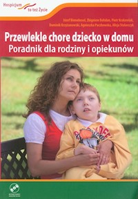 Przewlekle chore dziecko w domu z płytą DVD - Binnebesel Józef, Bohdan Zbigniew, Krakowiak Piotr - książka
