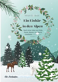 Ein Eisbär in den Alpen - Miriam Burdelski - ebook