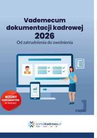 Vademecum dokumentacji kadrowej 2026. Od zatrudnienia do zwolnienia. Cześć 1 - zbiorowa praca - ebook