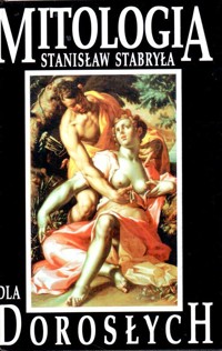 Mitologia dla dorosłych - Stanisław Stabryła - ebook