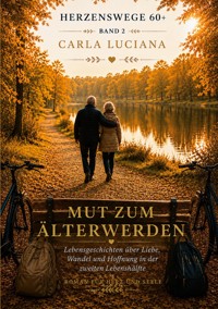 Herzenswege 60 + Band 2 Mut zum Älterwerden - Carla Luciana - ebook