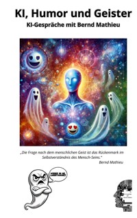 KI, Humor und Geister - Bernd Mathieu - ebook