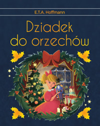 Dziadek do orzechów. Wydanie ekskluzywne - Hoffmann E.T.A. - książka