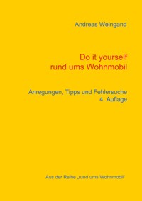Do it yourself rund ums Wohnmobil - Andreas Weingand - ebook