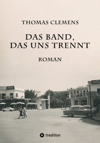Das Band, das uns trennt - Thomas Clemens - ebook