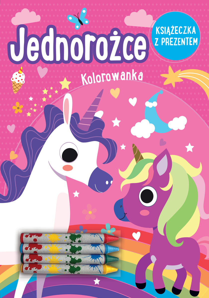 Jednorożce. Kolorowanka (książeczka z prezentem - kredki) - zbiorowa praca - książka