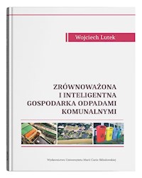 Zrównoważona i inteligentna gospodarka odpadami komunalnymi - Lutek Wojciech - książka