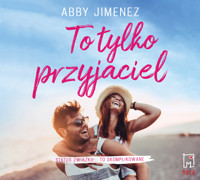To tylko przyjaciel - Abby Jimenez - ebook + audiobook + książka