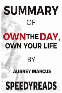 Summary of Own the Day, Own Your Life - SpeedyReads - ebook
