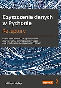 Czyszczenie danych w Pythonie Receptury - Walker Michael - książka
