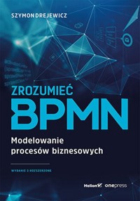Zrozumieć BPMN - Drejewicz Szymon - książka