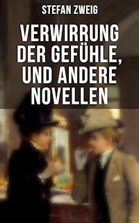 Verwirrung der Gefühle, und andere Novellen - Stefan Zweig - ebook