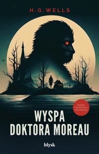 Wyspa doktora Moreau - H G Wells - ebook + audiobook