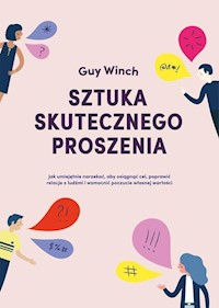 Sztuka skutecznego proszenia - Guy Winch - książka