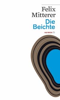 Die Beichte - Felix Mitterer - ebook
