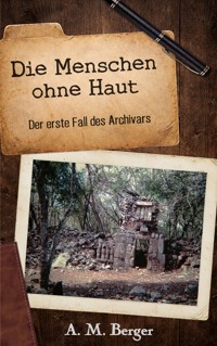 Die Menschen ohne Haut - A. M. Berger - ebook