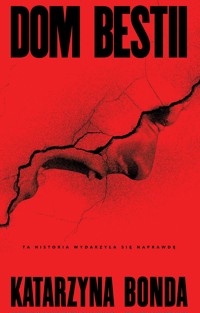 Dom bestii - Katarzyna Bonda - ebook + audiobook + książka