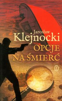 Opcje na śmierć - Jarosław Klejnocki - ebook + książka