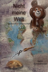 Nicht meine Welt - Vadim Schmidtheisler - ebook