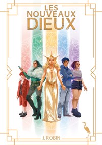 Les nouveaux dieux - J. Robin - ebook