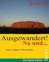 Ausgewandert! Na und … (Serie II) - Lea Ludwig - ebook