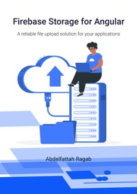 Firebase Storage for Angular - Abdelfattah Ragab - ebook