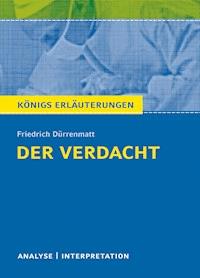 Der Verdacht von Friedrich Dürrenmatt. Königs Erläuterungen. - Bernd Matzkowski - ebook
