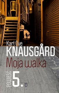 Moja walka. Księga 5 - Karl Ove Knausgård - ebook
