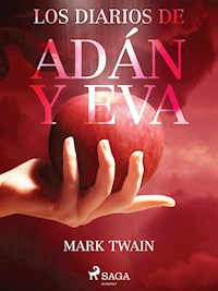 Los Diarios de Adán y Eva - Mark Twain - ebook