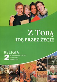 Z Tobą idę przez życie Religia 2 Poradnik metodyczny + CD -  - książka